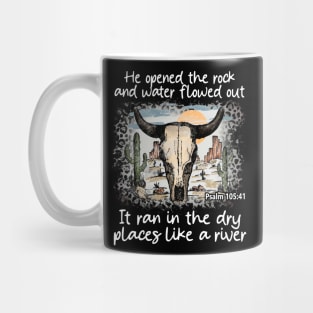 He Opened The Rock And Water Flowed Out; It Ran In The Dry Places Like A River Bull Skull Desert Mug